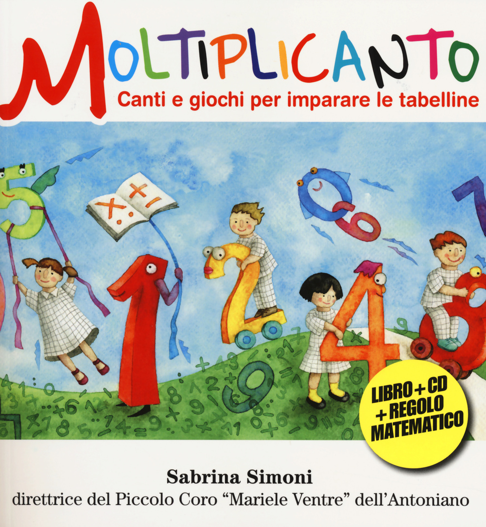 Moltiplicanto. Canti e giochi per imparare le tabelline