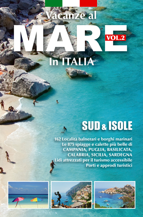 Vacanze al mare in Italia. Vol. 2: Sud & isole