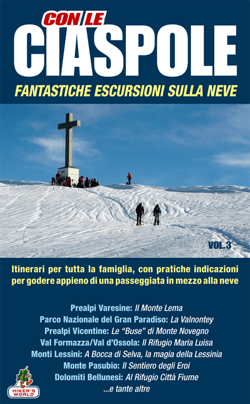 Con le ciaspole. Fantastiche escursioni sulla neve. 12 mete. Vol. 3