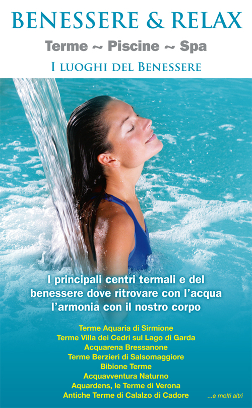 Benessere & relax. Terme, piscine, Spa. I luoghi del benessere