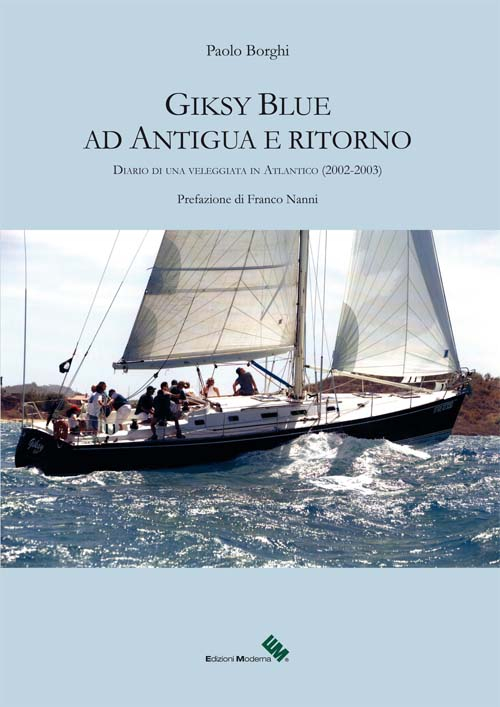 Giksy Blue ad Antigua e ritorno. Diario di una veleggiata in Atlantico (2002-2003)