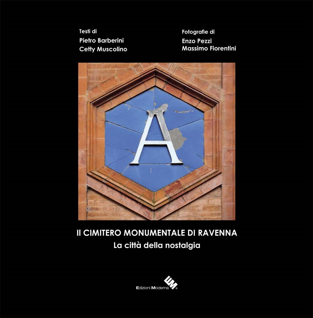 Il cimitero monumentale di Ravenna. La città della nostalgia