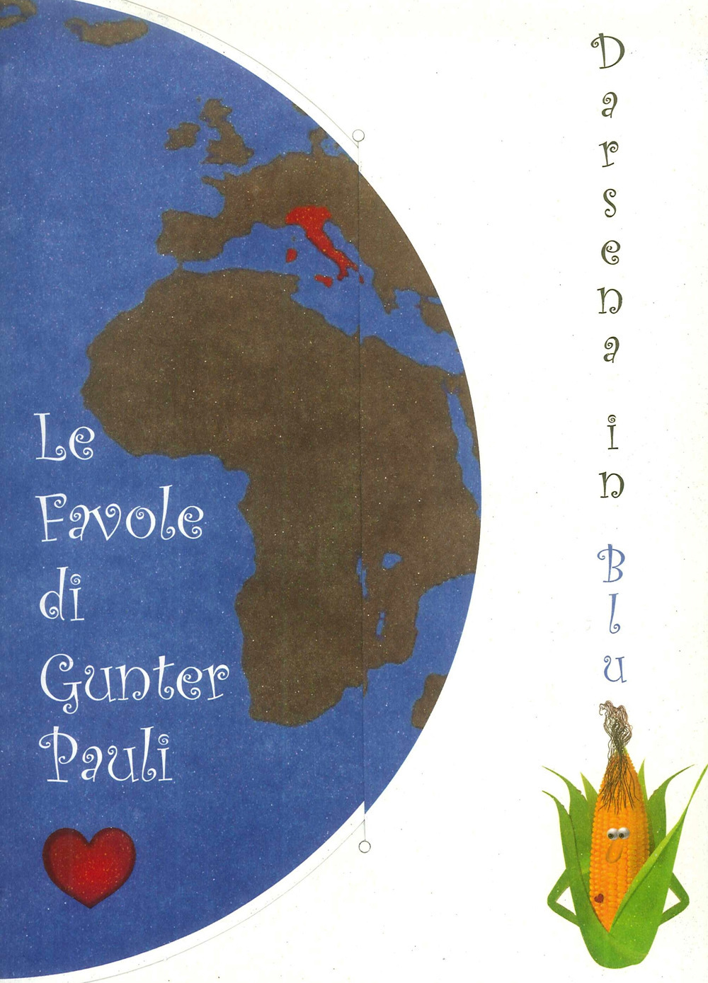Le favole di Gunter Pauli. Darsena in blu. Sezione mais. Ediz. italiana e inglese