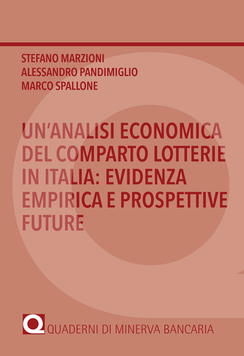 Un'analisi economica del comparto lotterie in Italia: evidenza empirica e prospettive future