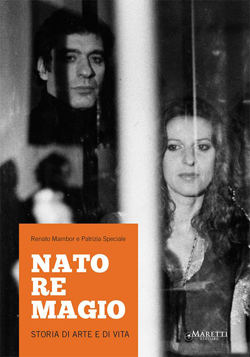 Nato re Magio. Storia di arte e di vita a