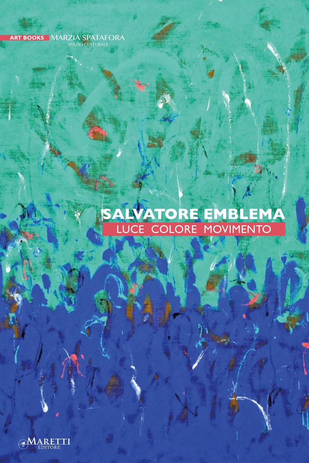 Salvatore Emblema. Luce, colore, movimento