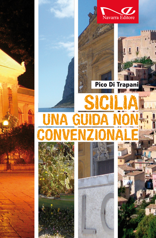 Sicilia. Una guida non convenzionale