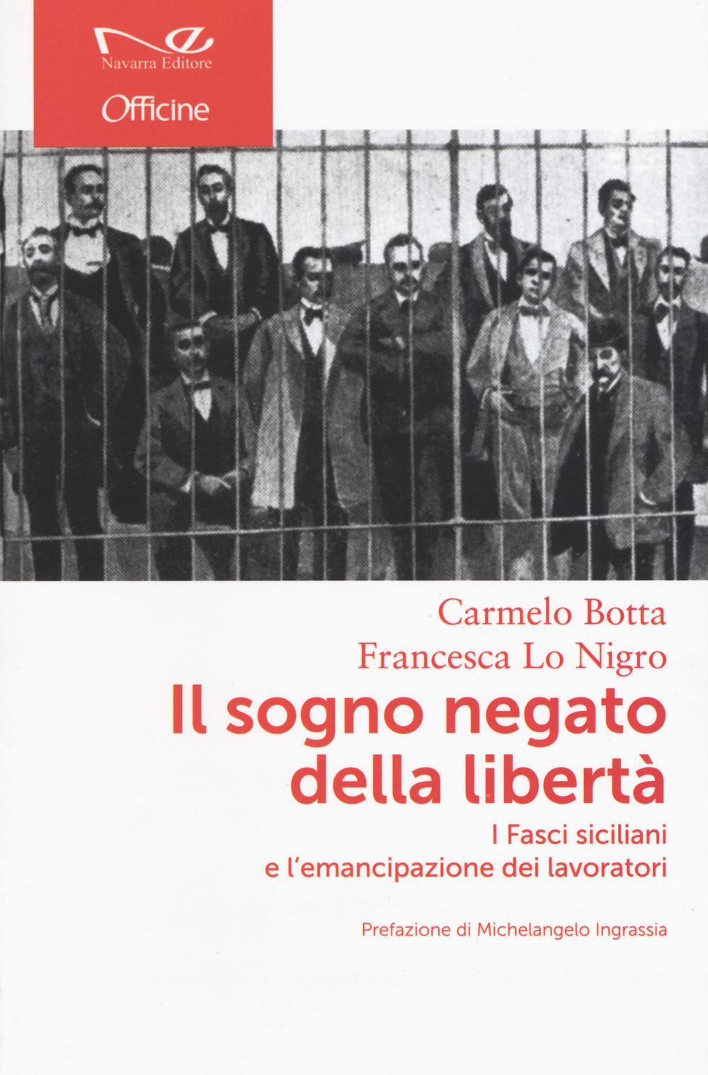 Il sogno negato della libertà. I Fasci siciliani e l'emancipazione dei lavoratori