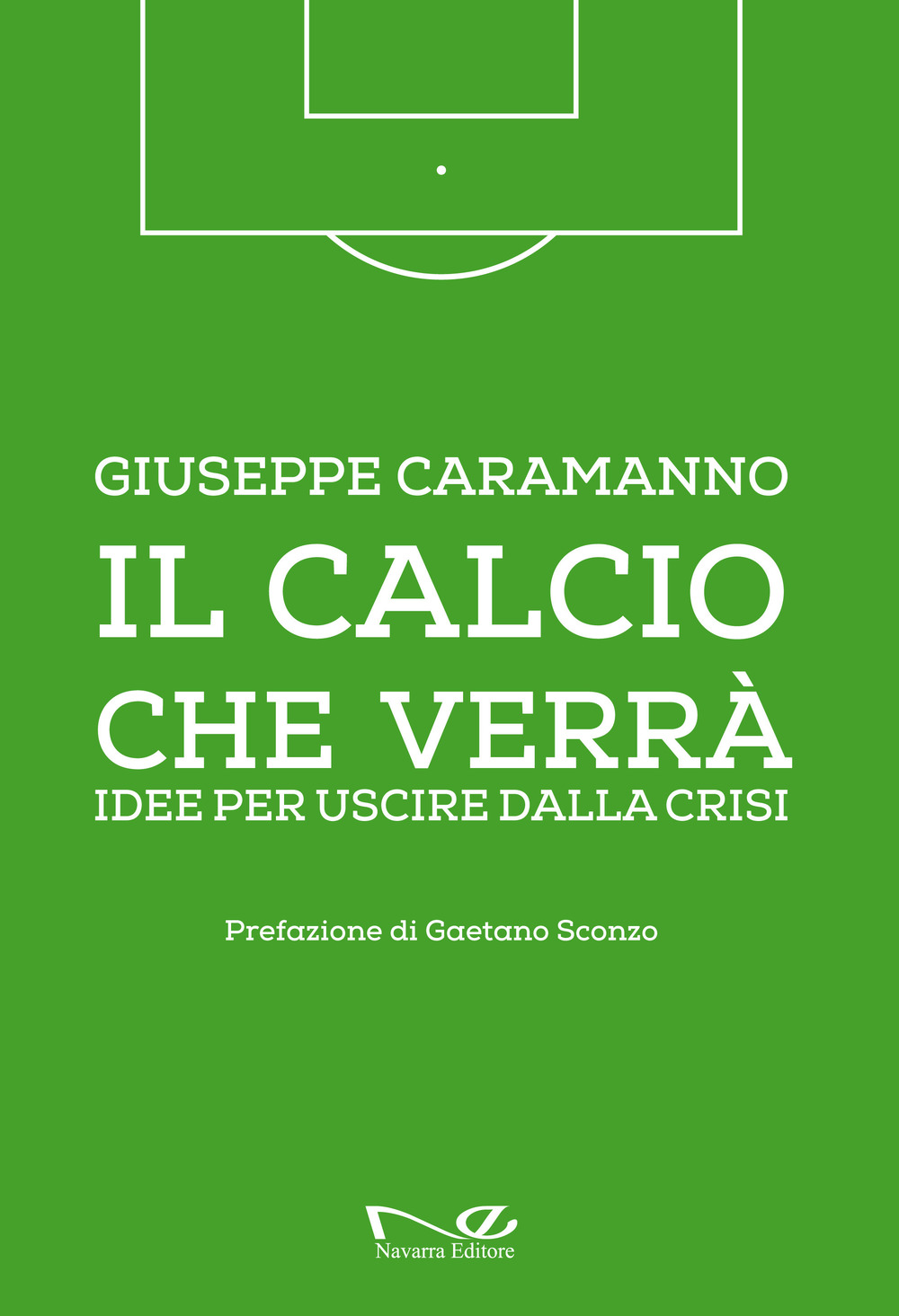 Il calcio che verrà. Idee per uscire dalla crisi