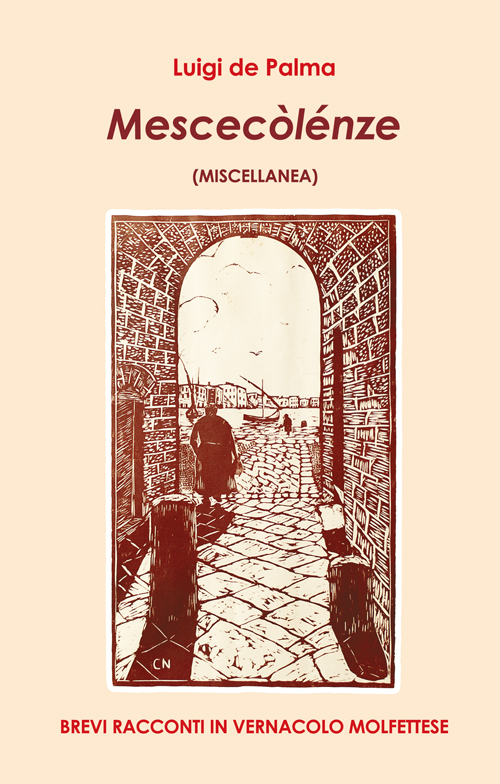 Mescecòlénze (miscellanea). Brevi racconti in vernacolo molfettese