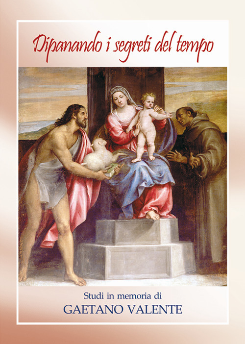 Dipanando i segreti del tempo. Studi in memoria di Gaetano Valente
