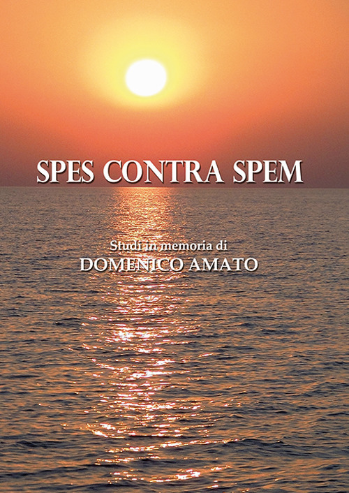 Spes contra spem. Studi in memoria di Mons. Domenico Amato