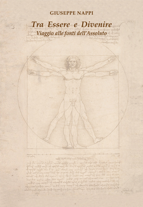 Tra Essere e Divenire. Viaggio alle fonti dell'Assoluto