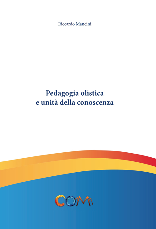 Pedagogia olistica e unità della conoscenza