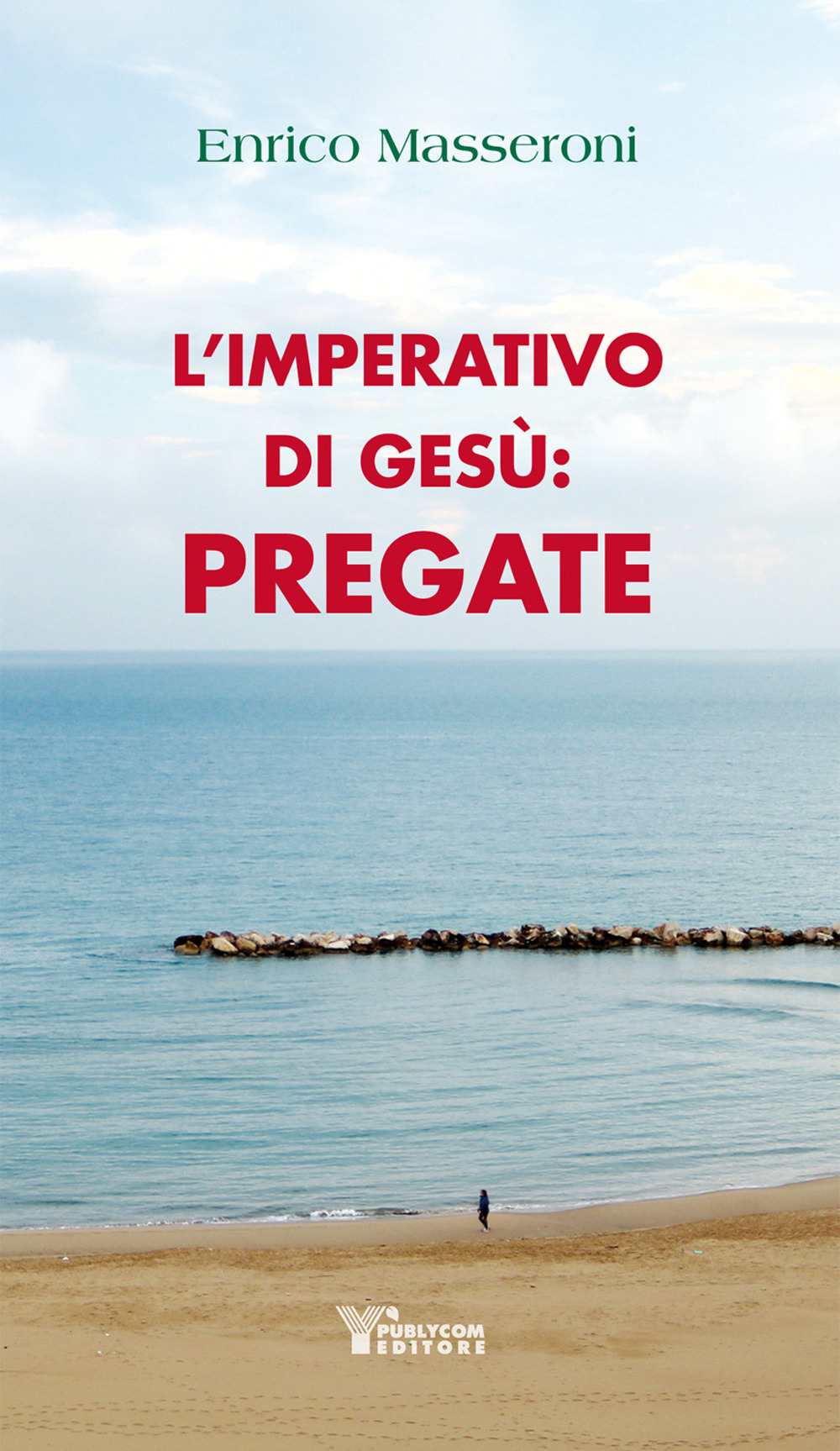 L'imperativo di Gesù: pregate