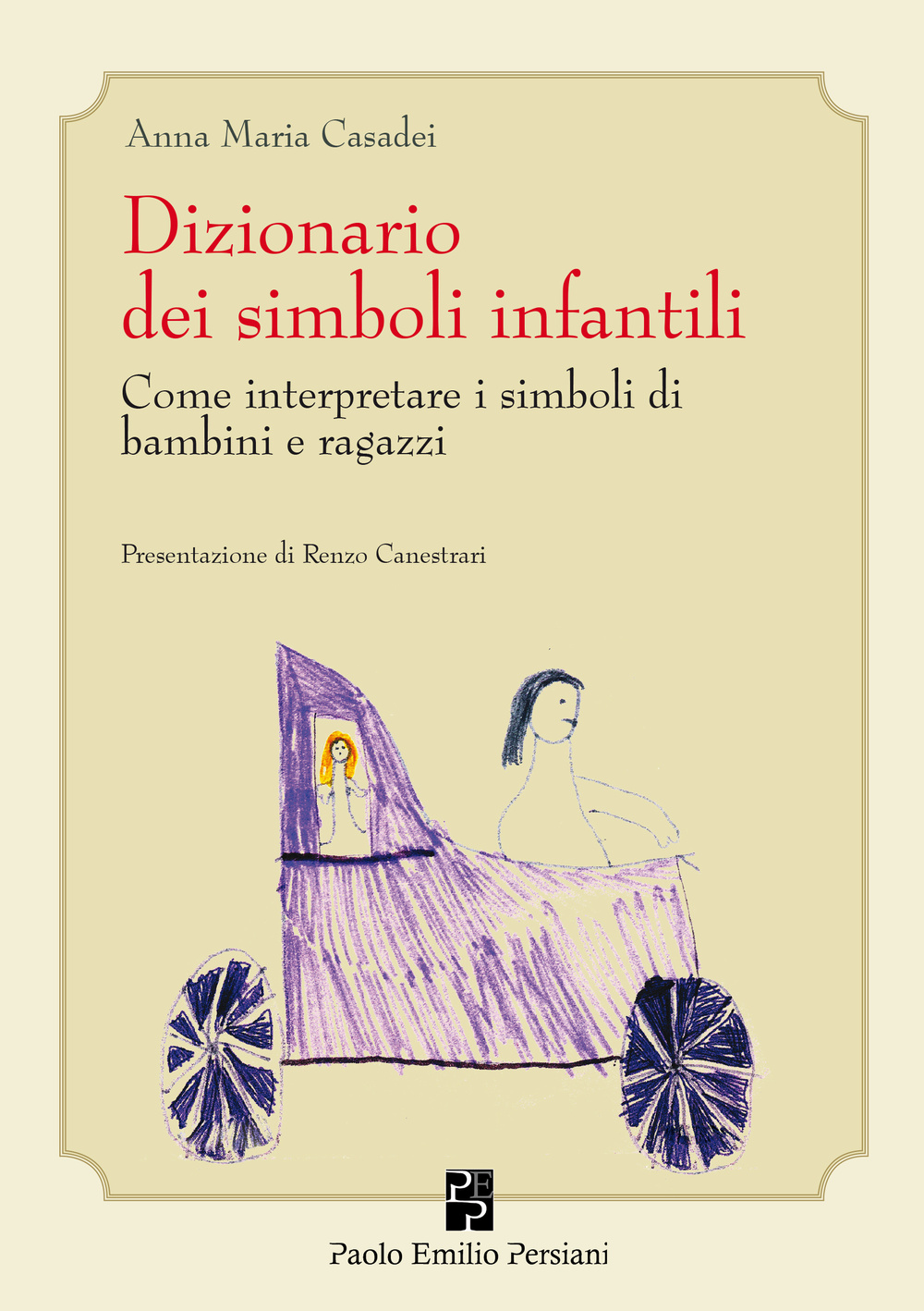Dizionario dei simboli infantili. Come interpretare i simboli di bambini e ragazzi