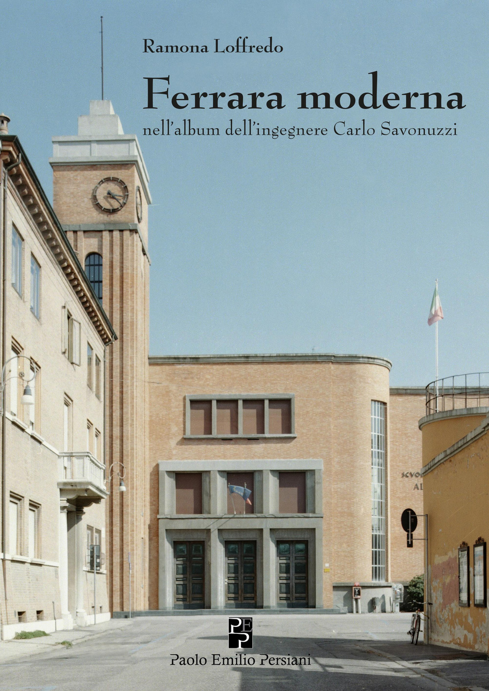 Ferrara moderna nell’album dell’ingegnere Carlo Savonuzzi