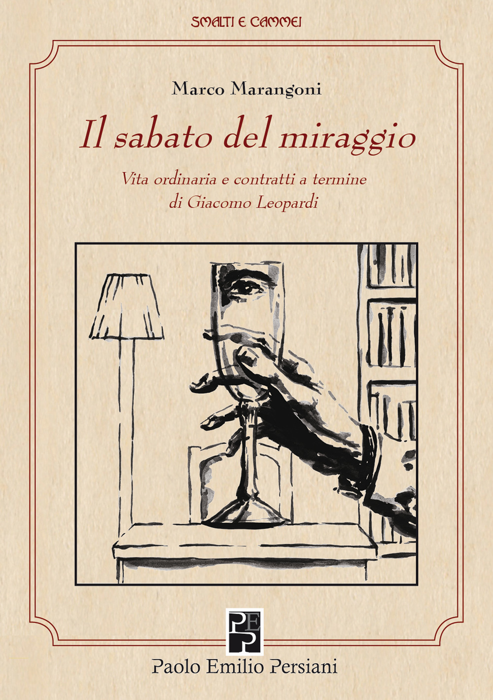 Il sabato del miraggio. Vita ordinaria e contratti a termine di Giacomo Leopardi