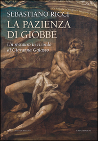 Sebastiano Ricci. La pazienza di Giobbe. Un restauro in ricordo di Giovanna Galasso