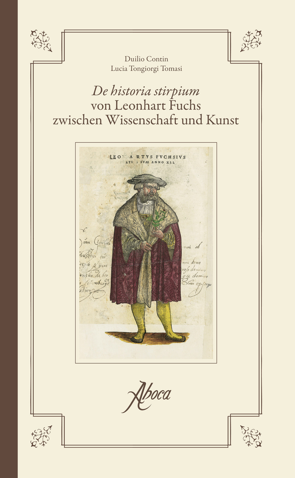 De historia stirpium-De historia stirpium von Leonhart Fuchs zwischen Wissenschaft und Kunst (rist. anast. Basilea, 1542)
