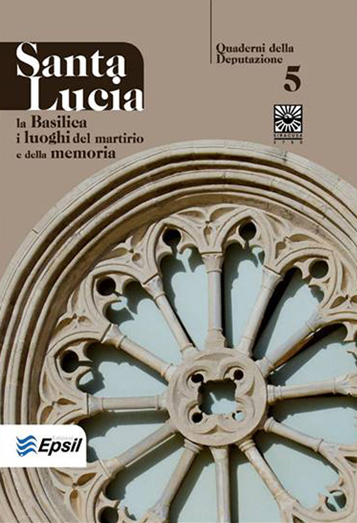 Santa Lucia la Basilica i luoghi del martirio e della memoria