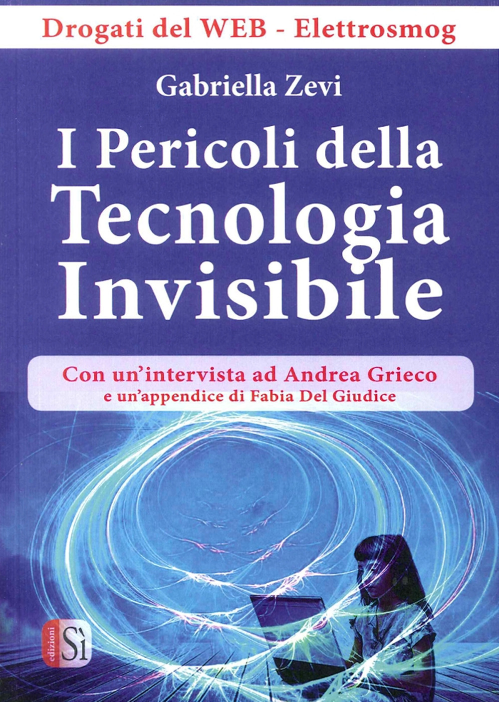 I pericoli della tecnologia invisibile. Drogati dal web