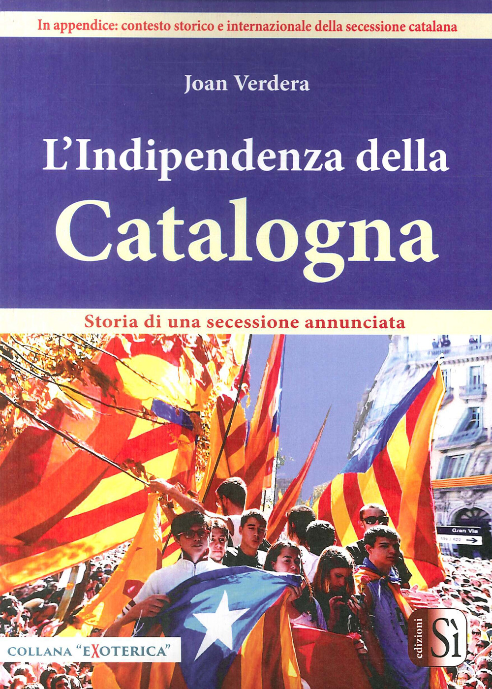 L'indipendenza della Catalogna. Storia di una secessione annunciata