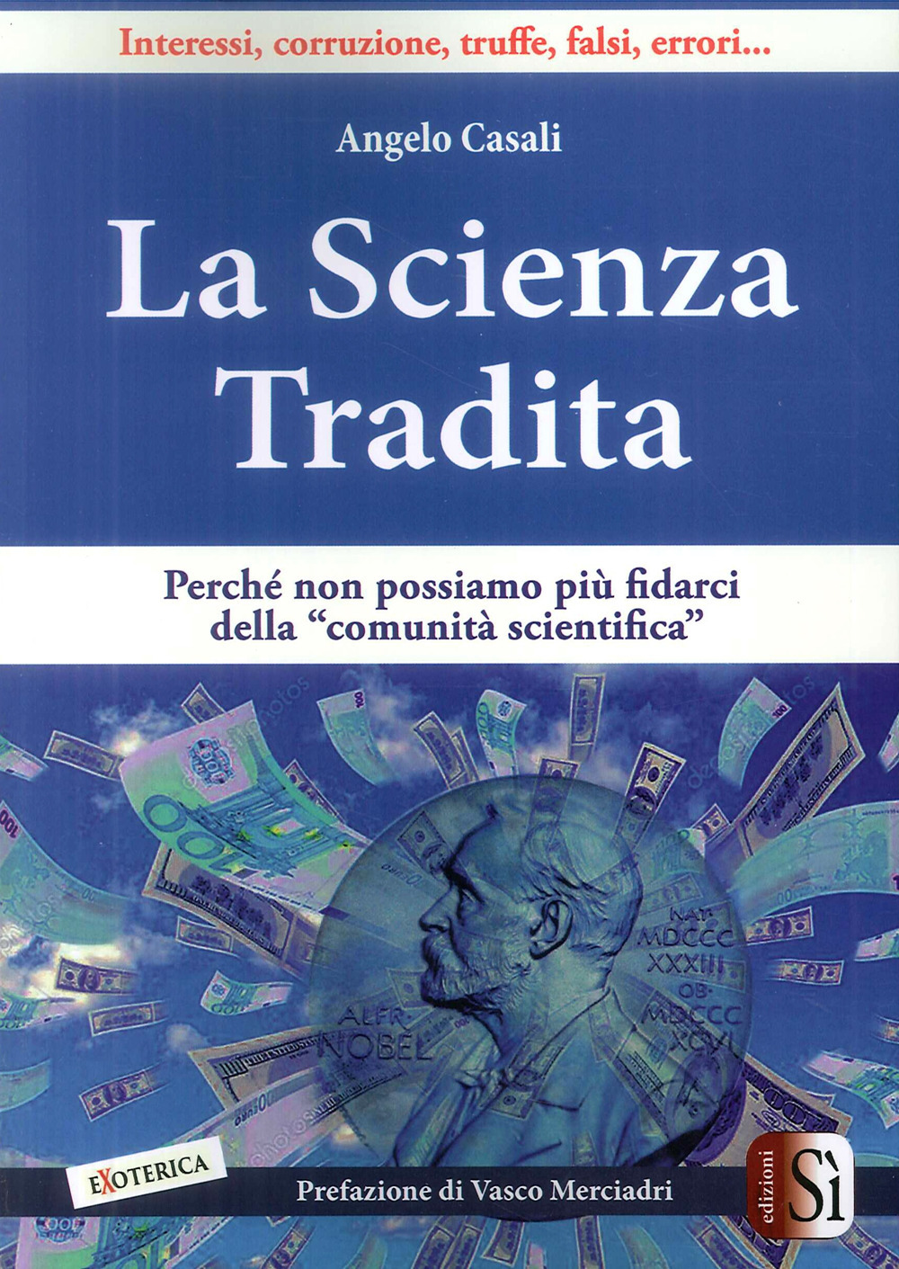 La scienza tradita. Perché non possiamo più fidarci della "comunità scientifica"