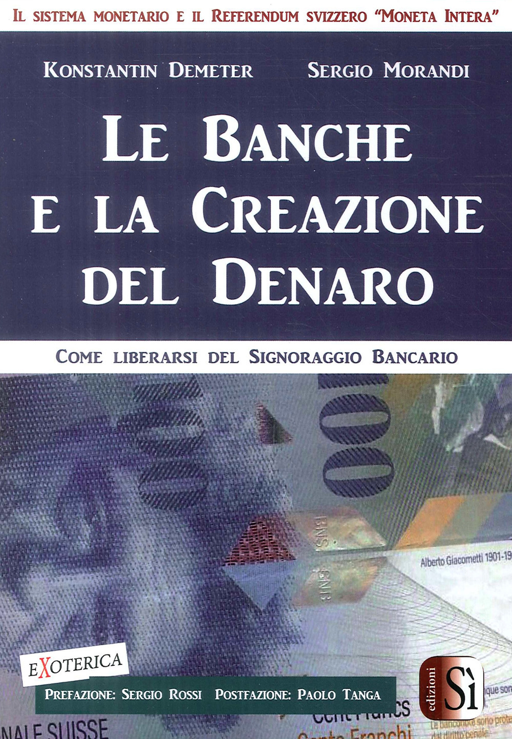 Le banche e la creazione del denaro. Come liberarsi del signoraggio bancario