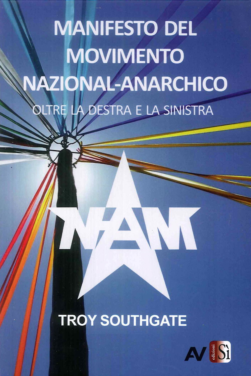Manifesto del Movimento Nazional-Anarchico. Oltre la destra e la sinistra
