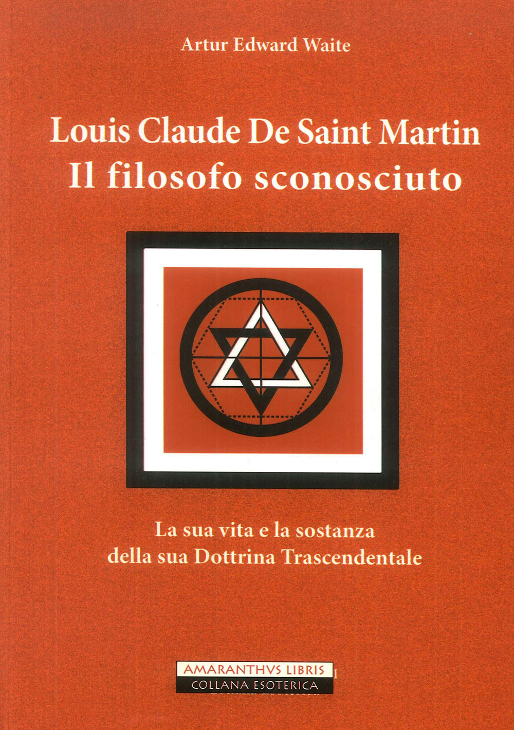 Louis Claude De Saint Martin. Il filosofo sconosciuto