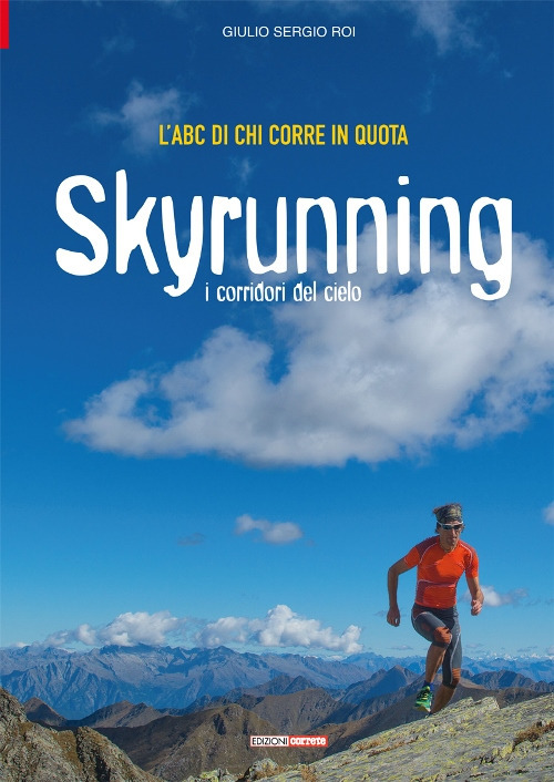 L'ABC di chi corre in quota. Skyrunning i corridori del cielo
