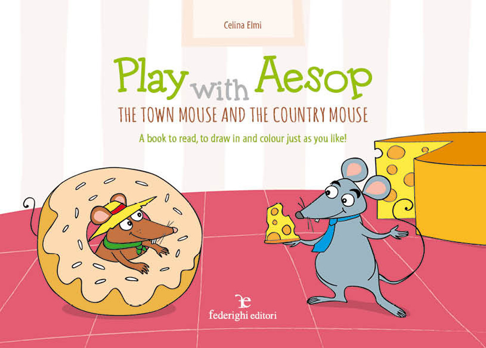 Play with Aesop. The town mouse and the country mouse. A book to read, to draw in and colour just as you like!