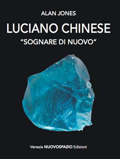 Luciano Chinese. Sognare di nuovo