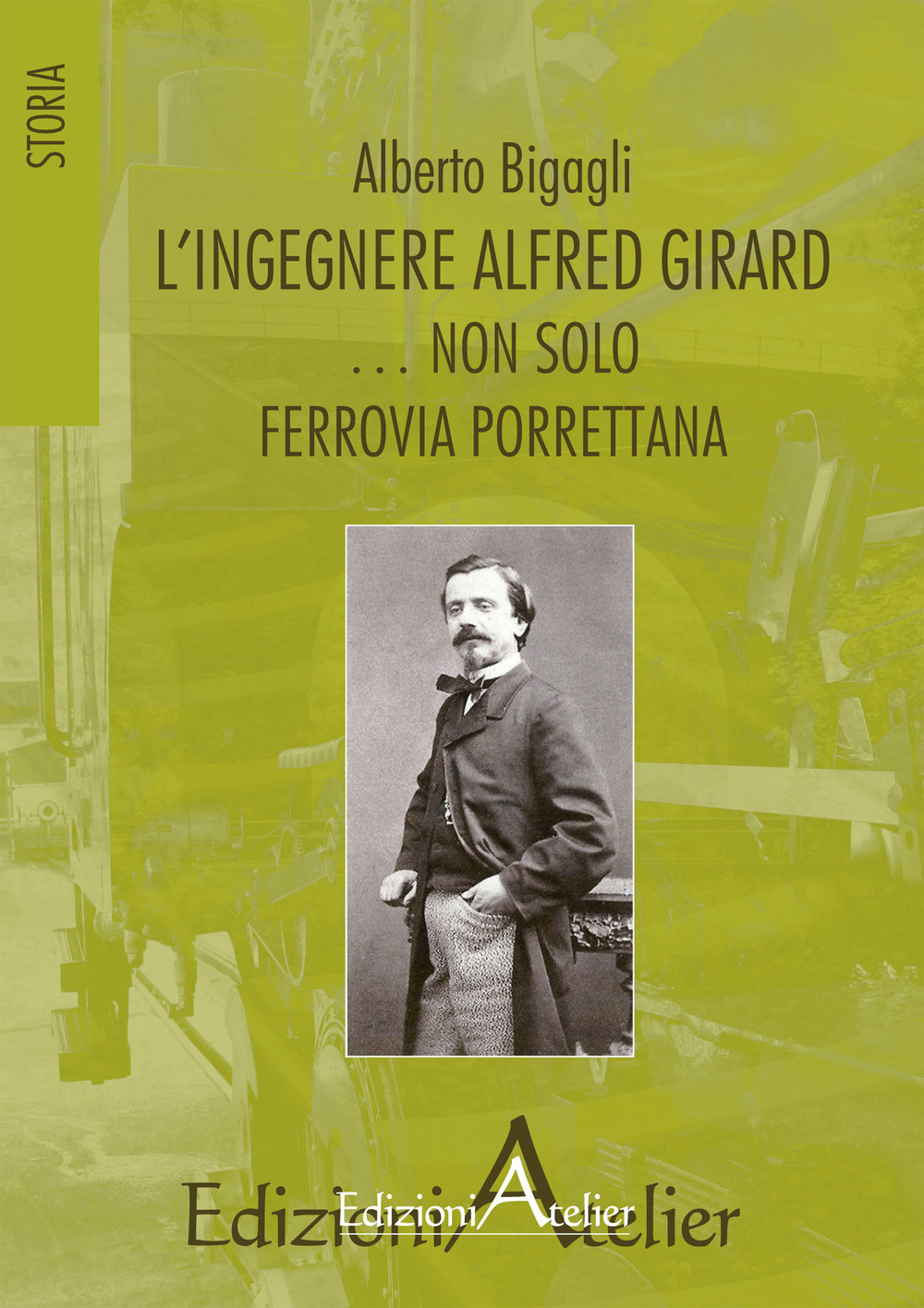 L'ingegnere Alfred Girard... non solo ferrovia porrettana