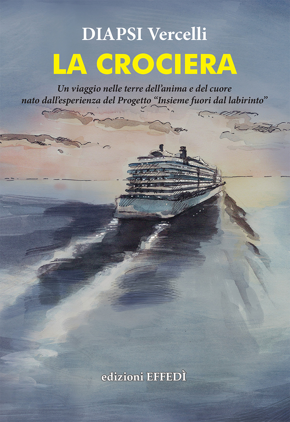 La crociera. Un viaggio nelle terre dell’anima e del cuore