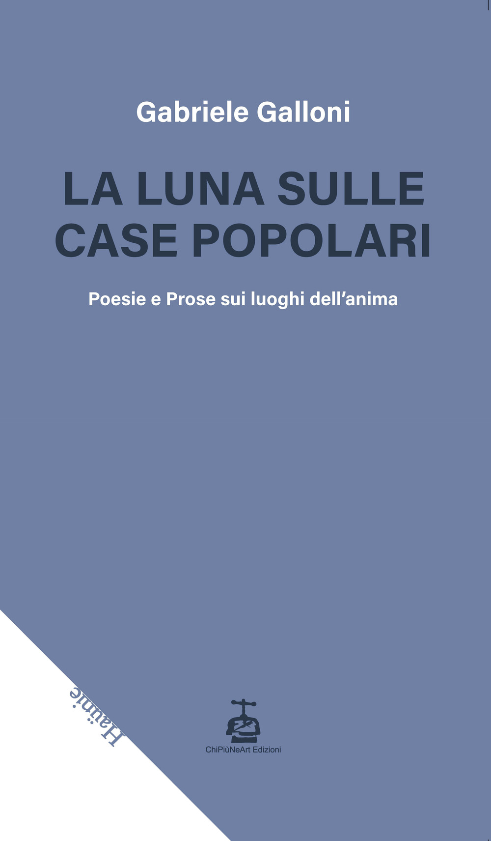 La luna sulle case popolari. Poesie e prose sui luoghi dell'anima