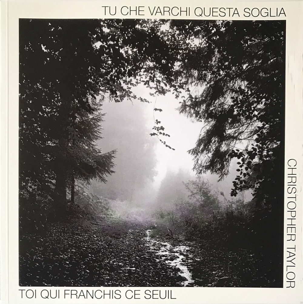 Christopher Taylor. Tu che varchi questa soglia. Ediz, italiana e francese