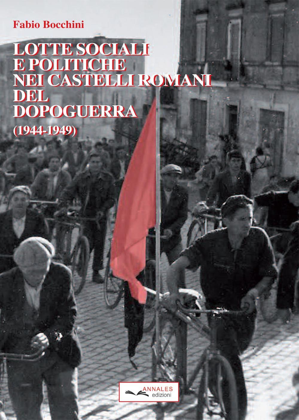 Lotte sociali e politiche nei castelli romani del dopoguerra 1944-49