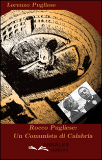 Rocco Pugliese. Un comunista di Calabria