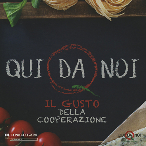 Qui da noi. Il gusto della cooperazione