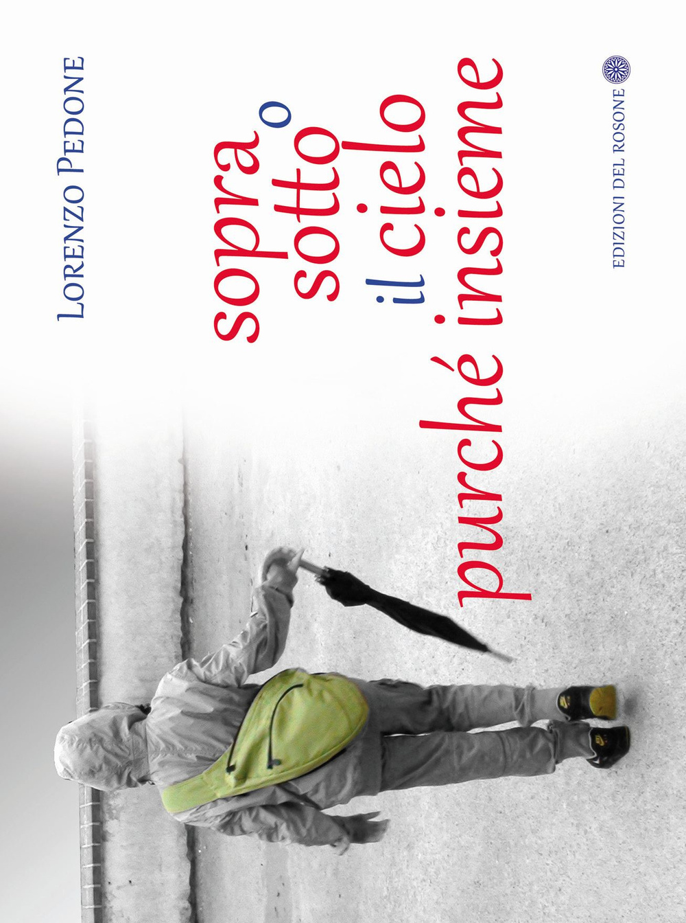 Sopra o sotto il cielo purché insieme