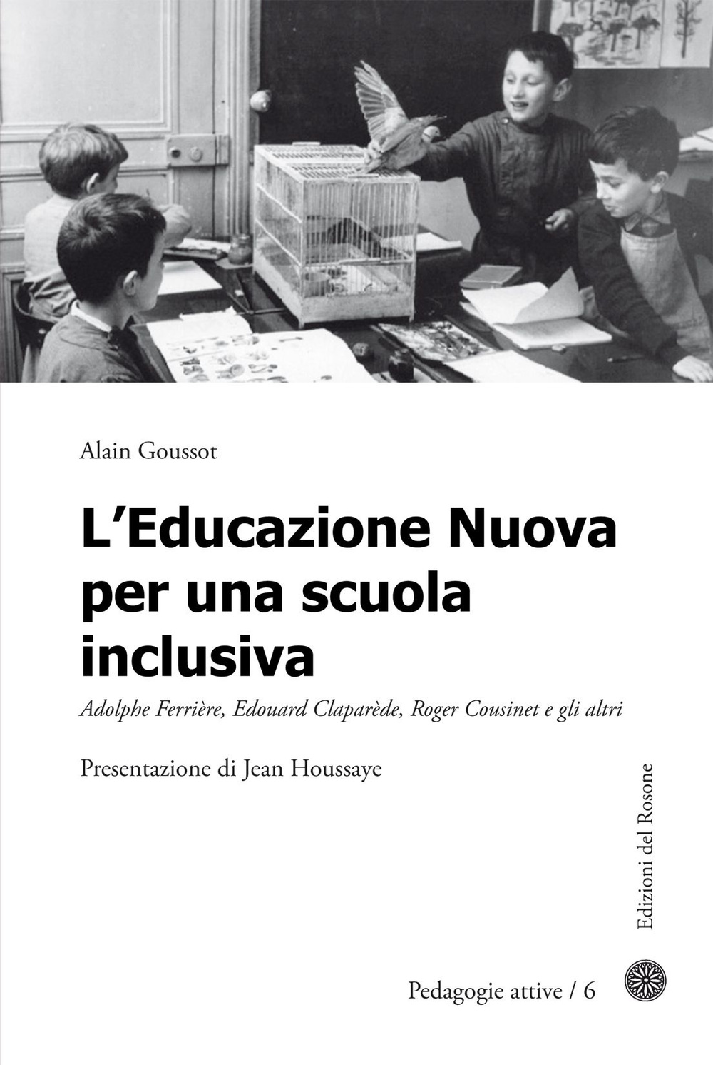 L'educazione nuova per una scuola inclusiva. Adolphe Ferrière, Edouard Claparède, Roger Cousinet e gli altri