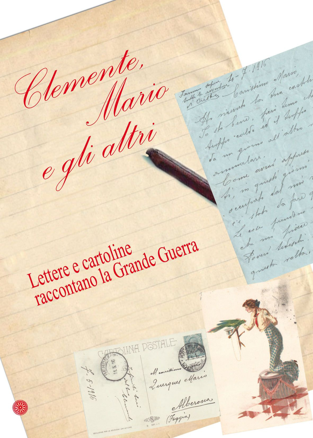 Clemente, Mario e gli altri. Lettere e cartoline raccontano la grande guerra