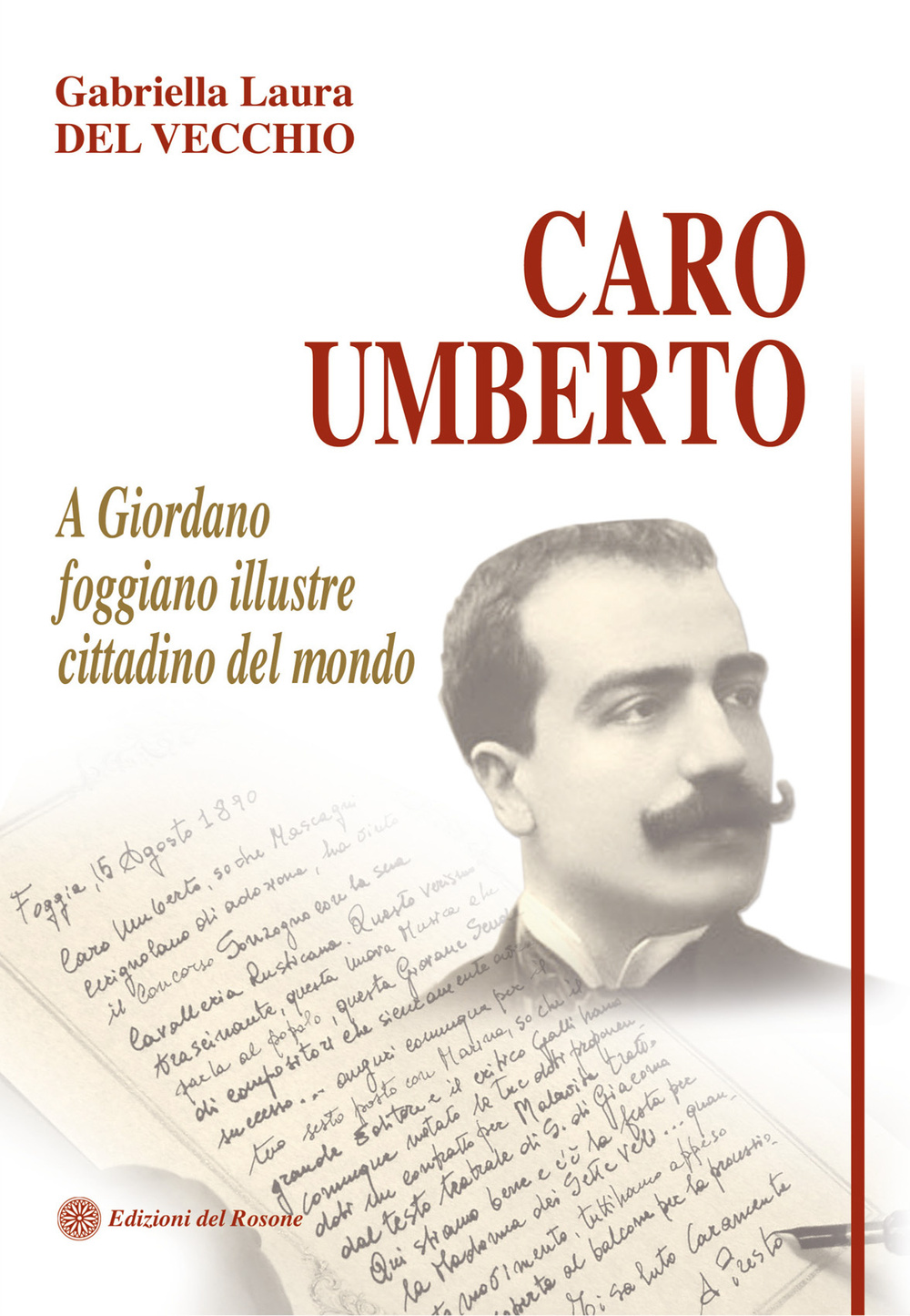 Caro Umberto. A Giordano foggiano illustre cittadino del mondo