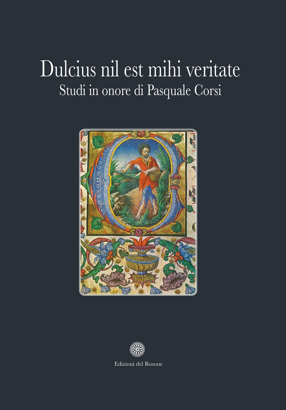 Dulcius nil est mihi veritate. Studi in onore di Pasquale Corsi