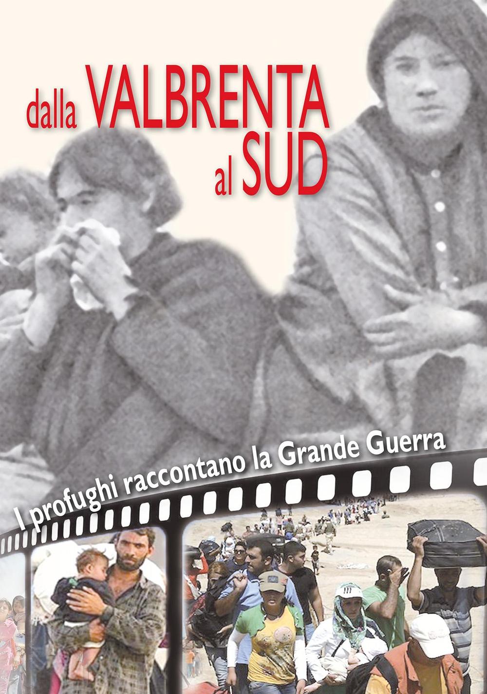 Dalla Valbrenta al sud. I profughi raccontano la grande guerra