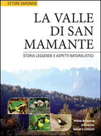 La valle di San Mamante. Storia leggende e aspetti naturalistici