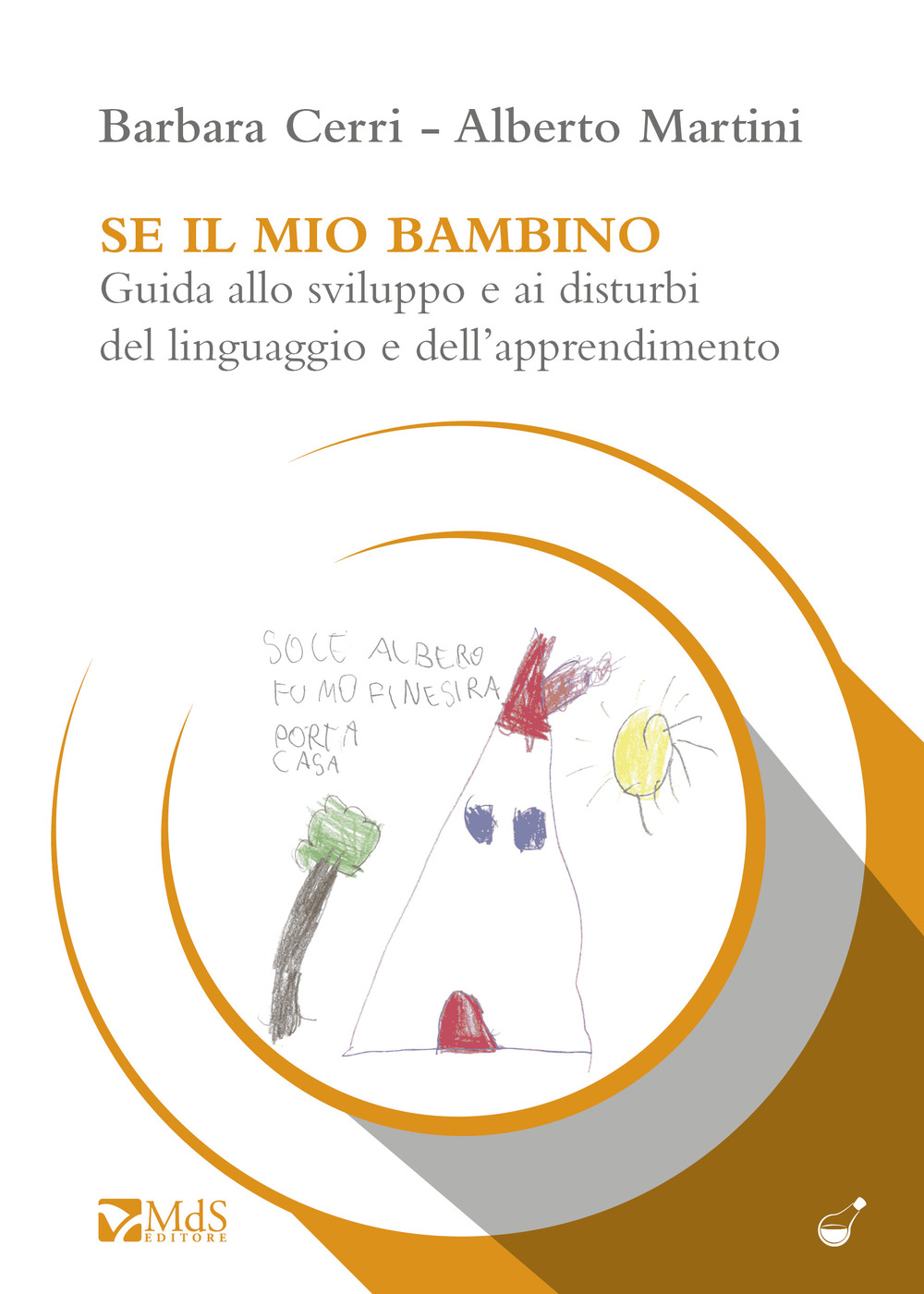 Se il mio bambino. Guida allo sviluppo e ai disturbi del linguaggio e dell’apprendimento