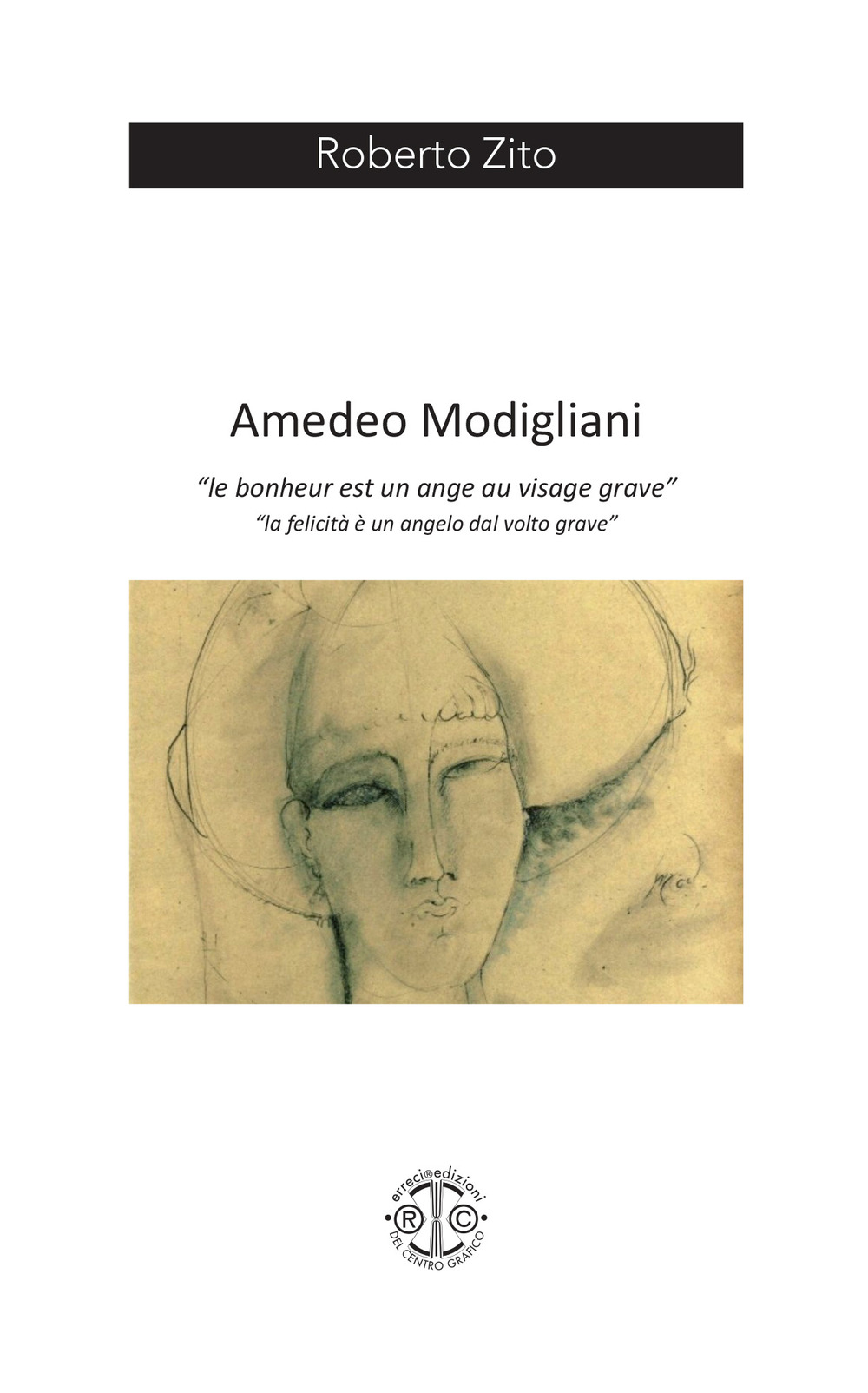 Amedeo Modigliani. «Le bonheur est un ange au visage grave»